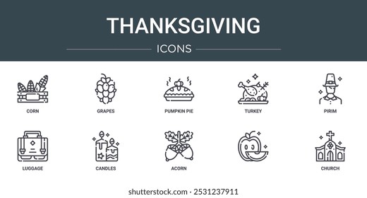 set of 10 outline web thanksgiving icons such as corn, grapes, pumpkin pie, turkey, pirim, luggage, candles vector icons for report, presentation, diagram, web design, mobile app