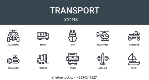 conjunto de 10 ícones de transporte web de contorno, como todo o terreno, caminhão, navio, helicóptero, motocicleta, submarino, ícones de vetor de empilhadeira para relatório, apresentação, diagrama, web design, aplicativo móvel