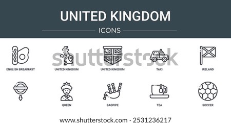 set of 10 outline web united kingdom icons such as english breakfast, united kingdom, united kingdom, taxi, ireland,  , queen vector icons for report, presentation, diagram, web design, mobile app