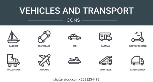 set of 10 outline web vehicles and transport icons such as sailboat, skateboard, cab, caravan, electric scooter, roller skate, airplane vector icons for report, presentation, diagram, web design,