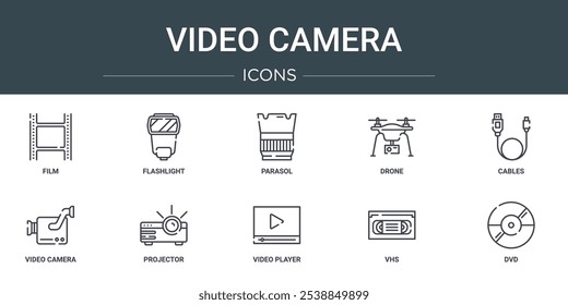 set of 10 outline web video camera icons such as film, flashlight, parasol, drone, cables, video camera, projector vector icons for report, presentation, diagram, web design, mobile app