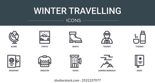 set of 10 outline web winter travelling icons such as globe, photo, boots, tourist, thermo, passport, sweater vector icons for report, presentation, diagram, web design, mobile app