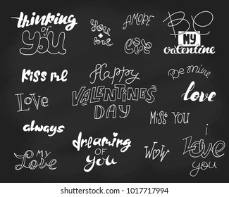 The set of 16 inscriptions for Valentine's day. Hand lettering for a festive design on the chalk Board. Usable as postcards, posters, banners, flyers, badges, billboard, sticker. 