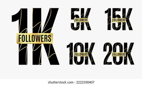 Set of 1K, 5K, 10K, 15K and 20K Followers Celebration. Golden Festive Vector.