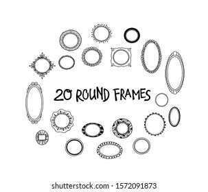 Set of 20 hand-drawn vector round frames. Linear design.  Good for cards, web page, poster template with decorative elements. Hand drawn lettering.