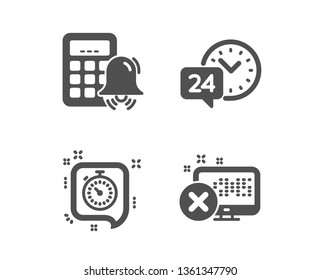 Set of 24h service, Timer and Calculator alarm icons. Reject access sign. Call support, Time management, Accounting. Delete device.  Classic design 24h service icon. Flat design. Vector