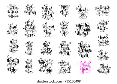 set of 25 hand lettering quotes, motivation and inspiration love and life positive phrases, calligraphy vector illustration collection