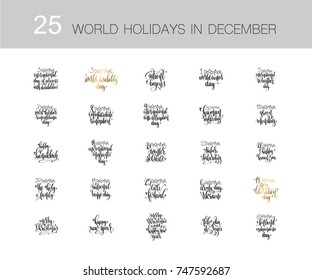 set of 25 world holidays in december, hand lettering calligraphy quotes, handwritten vector illustration collection