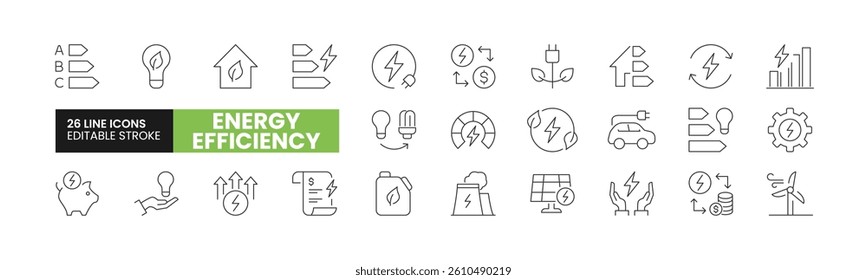 Set of 26 Energy Efficiency line icons set. Energy Efficiency outline icons with editable stroke collection. Includes Electricity Cost, Wind Energy, Energy Saving, Bill, Electric Car, and More.