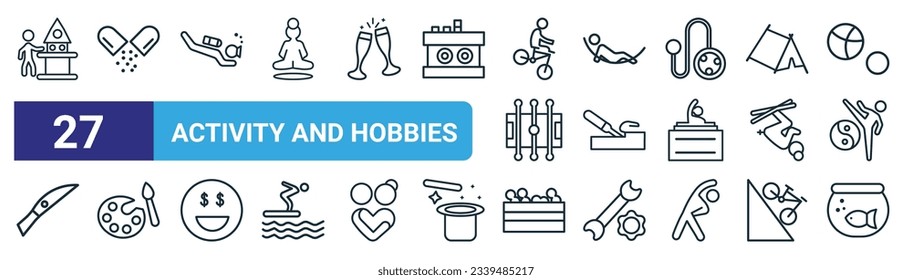 set of 27 outline web activity and hobbies icons such as model building, vitamin, diving, relaxing, wood carving, coloring, ball pit, aquarium vector thin line icons for web design, mobile app.