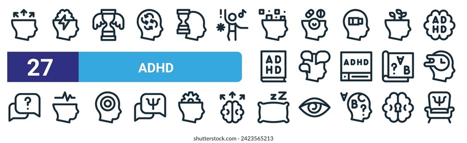 set of 27 outline web adhd icons such as no focus, therapy, time, meds, hyperactivity, brain, sleeping, therapy vector thin line icons for web design, mobile app.