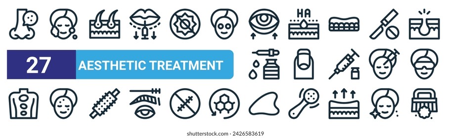 set of 27 outline web aesthetic treatment icons such as blackhead, cleaning, implant, hyaluronic acid, nail, acne, stone, scrub vector thin line icons for web design, mobile app.