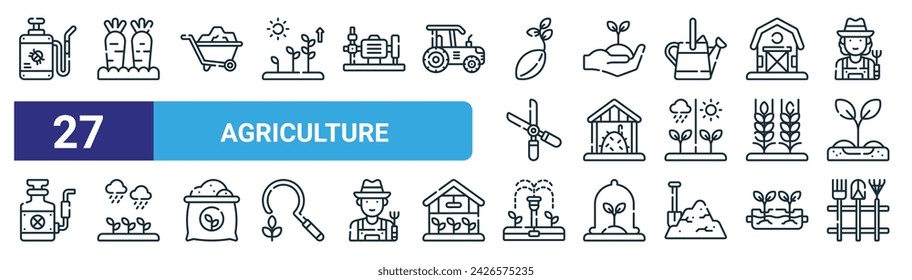 set of 27 outline web agriculture icons such as insecticide, harvest, wheelbarrow, plantation, haystack, rain, irrigation, gardening tools vector thin line icons for web design, mobile app.