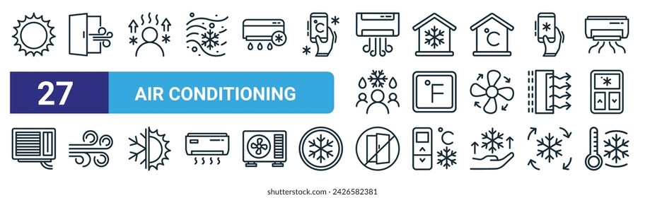 set of 27 outline web air conditioning icons such as sun, wind blow, people, home, fahrenheit, wind blow, door,   vector thin line icons for web design, mobile app.