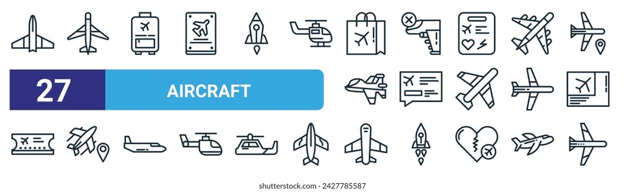set of 27 outline web aircraft icons such as aircraft, aircraft, suitcase, vector thin line icons for web design, mobile app.