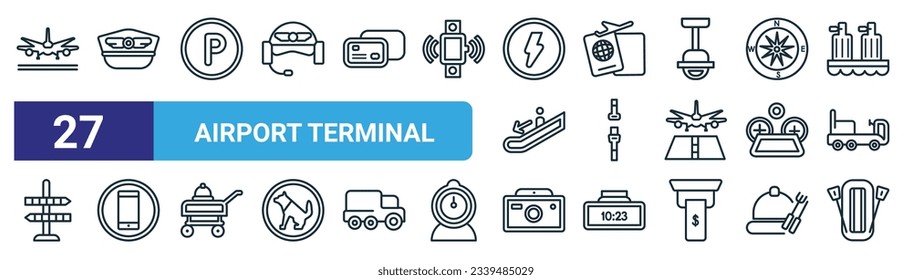 set of 27 outline web airport terminal icons such as plane front view, pilot hat, parking square, two passports, airplane security belt, forbbiden phone, vintage camera, lifeboat vector thin line