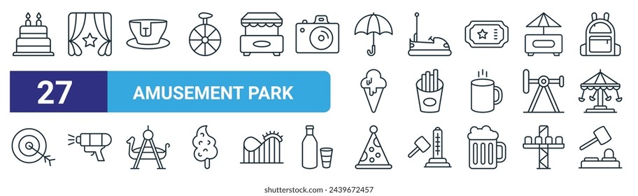 conjunto de 27 iconos del parque de diversiones web de contorno como pastel, escenario, columpio, coche de parachoques, papas fritas, pistola de agua, sombrero de fiesta, martillo vector línea delgada iconos para el diseño web, aplicación móvil.