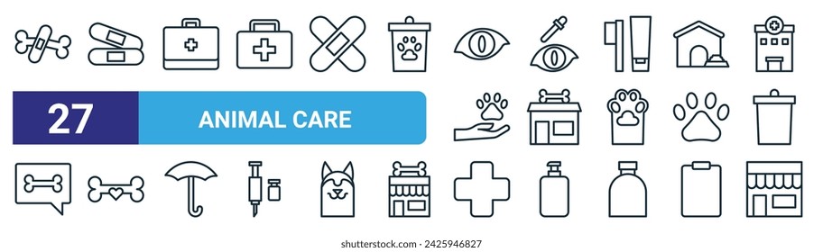 set of 27 outline web animal care icons such as animal care, animal care, petshop, pet shop vector thin line icons for web design, mobile app.