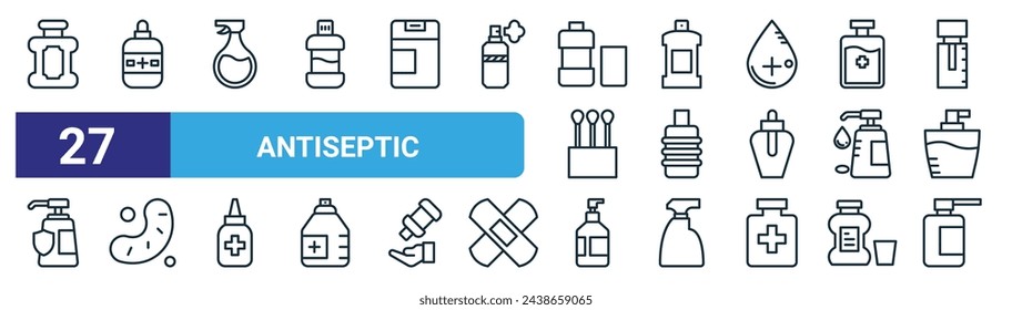 conjunto de 27 iconos antisépticos web de contorno como antiséptico, antiséptico, bacterias, iconos de línea delgada de vector para diseño web, aplicación móvil.