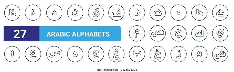 set of 27 outline web arabic alphabets icons such as zha, dzal, dal, ta, shad, ain, ba, syin vector thin line icons for web design, mobile app.