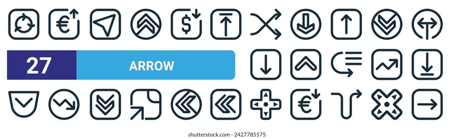 set of 27 outline web arrow icons such as three arrows, increase loan, maps and location, down arrowutlined, up arrow, decrease loan, joypad, right arrow vector thin line icons for web design,