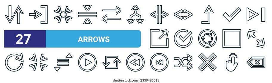 set of 27 outline web arrows icons such as up and down arrows, exit right, focus, left right, confirm, minimize, backward arrow, backspace vector thin line icons for web design, mobile app.