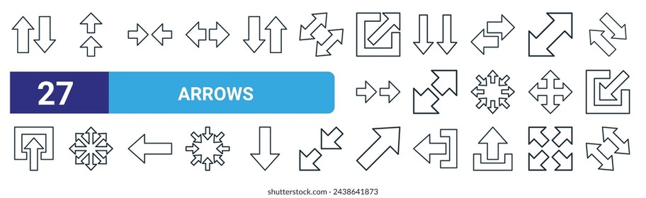 set of 27 outline web arrows icons such as up and down arrows, up arrows, left and right down left and right circle, arrow upper right, left vector thin line icons for web design, mobile app.