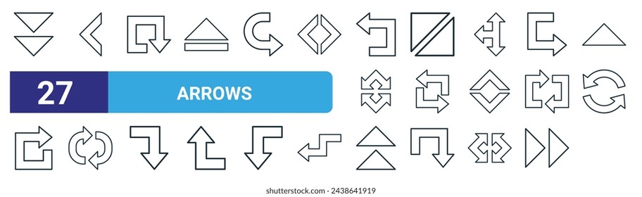 set of 27 outline web arrows icons such as down arrows, left chevron, turn down, expand, loop, turn right, left, right arrows vector thin line icons for web design, mobile app.