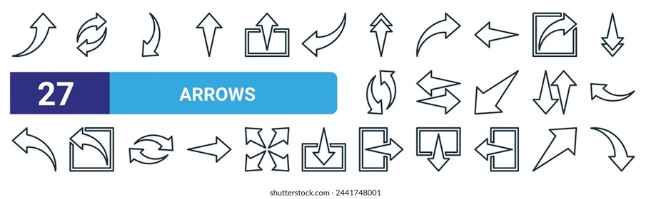 set of 27 outline web arrows icons such as up arrow, rotating arrows, curved arrow, right arrow, double arrows, left right down vector thin line icons for web design, mobile app.
