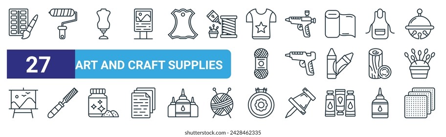 Set von 27 Outline Web Art und Handwerk liefert Icons wie Aquarell, Pinsel, Schaufensterpuppe, Farbspray, Leimpistole, Meißel, Stickerei, Textilvektor dünne Linie Icons für Web-Design, mobile App.