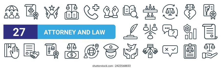 set of 27 outline web attorney and law icons such as protected, labour law, sheriff, politics, stakeholders, contract, freedom, legislation vector thin line icons for web design, mobile app.