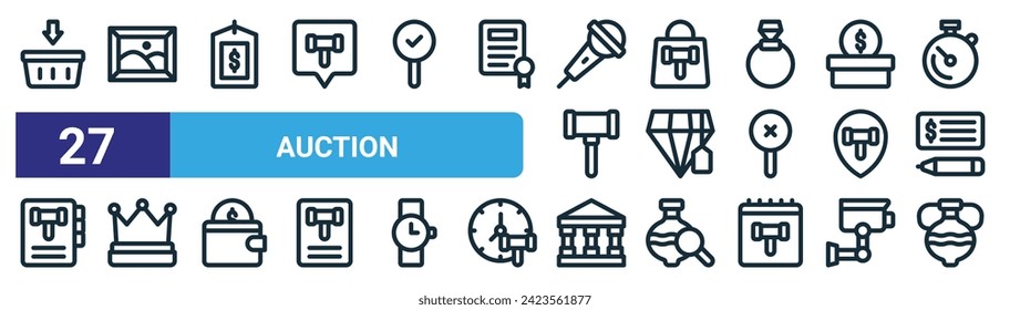 set of 27 outline web auction icons such as add to basket, art, price tag, bag, diamond, crown, museum, vase vector thin line icons for web design, mobile app.