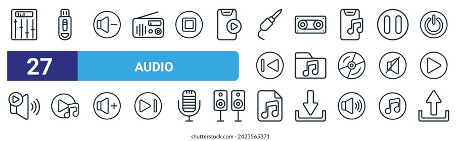 set of 27 outline web audio icons such as adjust, flash drive, volume, vhs, audio folder, soundtrack, audio file, upload vector thin line icons for web design, mobile app.