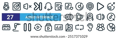 set of 27 outline web audio interface icons such as music box, vynil, silent, music album, guitar picks, jack, case, cd burning vector thin line icons for web design, mobile app.