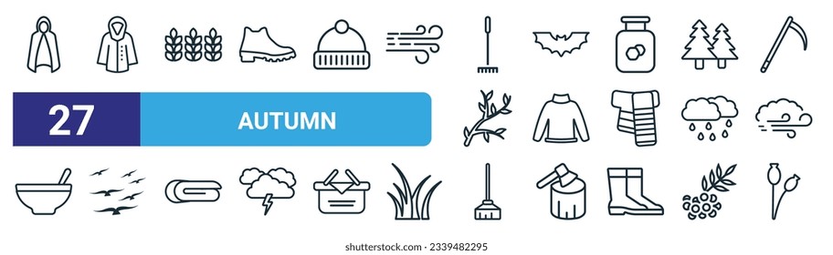 set of 27 outline web autumn icons such as cloak, raincoat, rye, bat, sweater, bird migration, broom, rosa canina vector thin line icons for web design, mobile app.