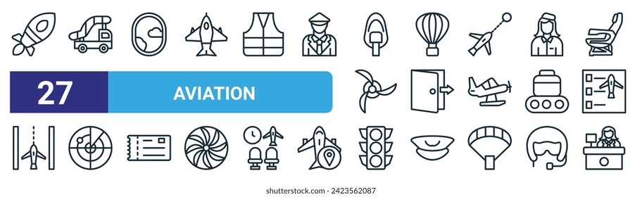 set of 27 outline web aviation icons such as rocket, aircraft stairs, window, air balloon, exit door, radar, traffic control, reception vector thin line icons for web design, mobile app.