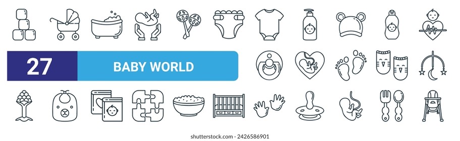 set of 27 outline web baby world icons such as toy, baby stroller, baby bath, bottle, love, apron, handprint, chair vector thin line icons for web design, mobile app.