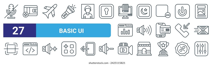 set of 27 outline web basic ui icons such as sound off, ewallet, flight, night mode, sound, website, video camera, filter vector thin line icons for web design, mobile app.