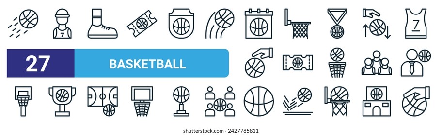 set of 27 outline web basketball icons such as basketball, basketball player, shoes, hoop, ticket, trophy, bounce vector thin line icons for web design, mobile app.