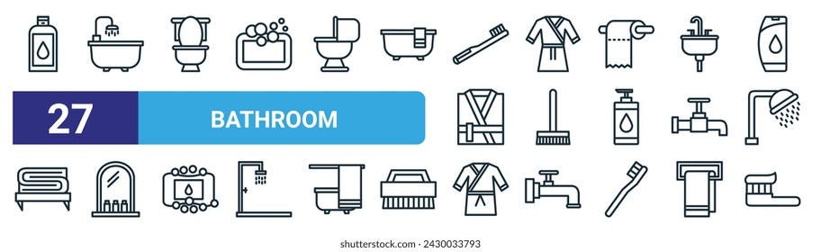 conjunto de 27 iconos de contorno de baño web como champú, bañera, inodoro, albornoz, cepillo, espejo, albornoz, cepillo de dientes vector de línea delgada iconos para el diseño web, aplicación móvil.