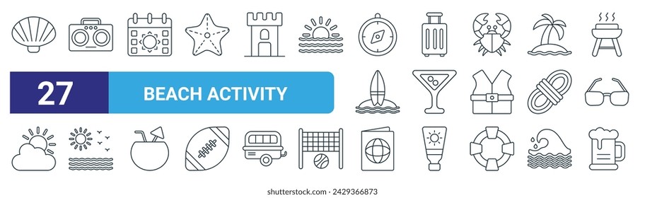 set of 27 outline web beach activity icons such as shell, radio tape, calendar, suitcase, juice, sea, passport, soda vector thin line icons for web design, mobile app.