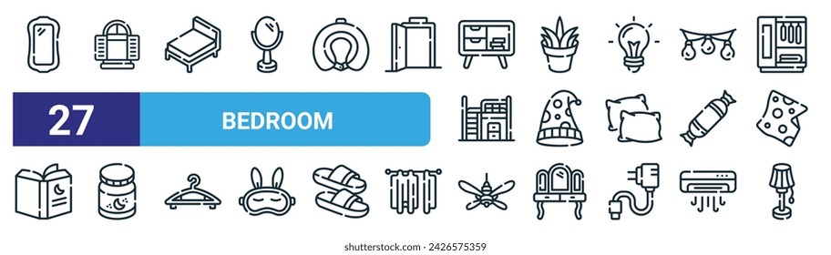 set of 27 outline web bedroom icons such as mirror, window, single bed, plant, sleeping hat, sleeping pills, ceiling fan, bedside lamp vector thin line icons for web design, mobile app.