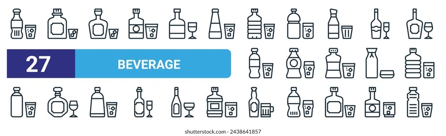 set of 27 outline web beverage icons such as soda bottle, beverage, beverage, drinking water, soda bottle, beer, vector thin line icons for web design, mobile app.