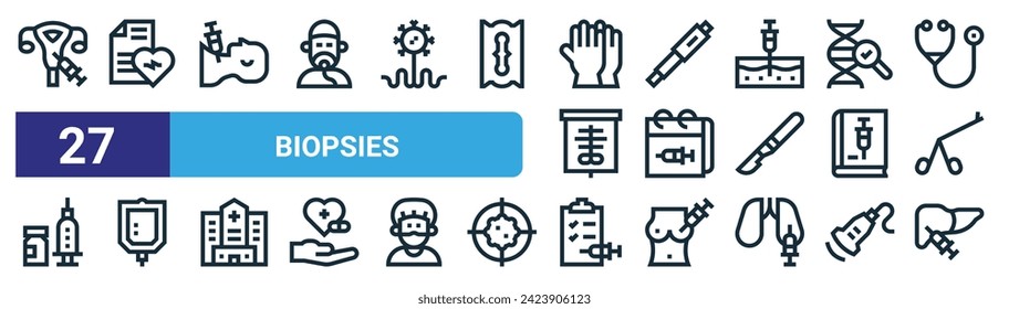 set of 27 outline web biopsies icons such as uterus, report, neck, punch, calendar, blood bag, medical report, liver vector thin line icons for web design, mobile app.