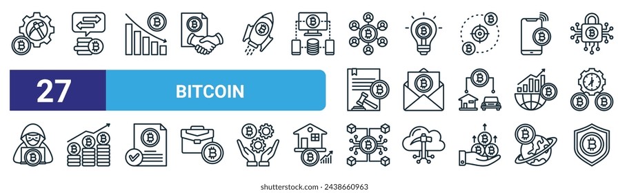 set of 27 outline web bitcoin icons such as bitcoin mining, transaction, data analysis, light bulb, email, coin stack, blockchain, shield vector thin line icons for web design, mobile app.
