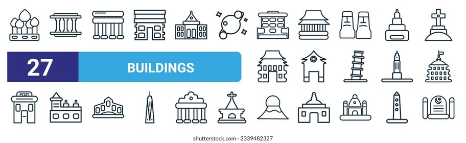 set of 27 outline web buildings icons such as cathedral of saint basil, lincoln memorial, greece, chinese temple, pagoda, charles bridge, fuji mountain, islamic cemetery vector thin line icons for