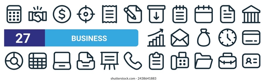 set of 27 outline web business icons such as calculator, handshake, dollar, notepad, email, spreadsheet, clipboard, business card vector thin line icons for web design, mobile app.