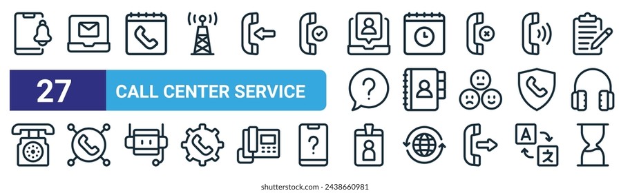 set of 27 outline web call center service icons such as notification bell, email, calendar, calendar, phone book, share, id card, hourglass vector thin line icons for web design, mobile app.