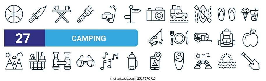 set of 27 outline web camping icons such as  , combat dagger, camping table, travel and tourism,  picnic basket, camping zone, spade vector thin line icons for web design, mobile