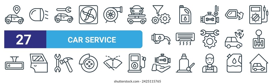 set of 27 outline web car service icons such as rent a car, car light, service, oil bottle, ac, door, engine, garage vector thin line icons for web design, mobile app.